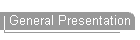 General Presentation