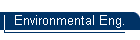 Environmental Eng.
