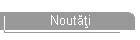 Noutăţi