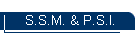 S.S.M. & P.S.I.