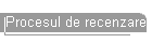 Procesul de recenzare