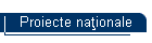 Proiecte naţionale