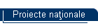 Proiecte naţionale